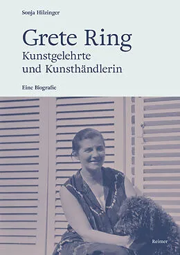 E-Book (pdf) Grete Ring  Kunstgelehrte und Kunsthändlerin von Sonja Hilzinger