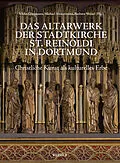E-Book (pdf) Das Altarwerk der Stadtkirche St. Reinoldi in Dortmund von Kirsten Lee Bierbaum, Till-Holger Borchert, Jens Hofmann