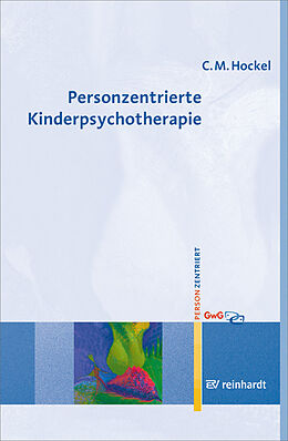 Kartonierter Einband Personzentrierte Kinderpsychotherapie von Curd Michael Hockel