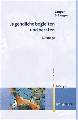 Kartonierter Einband Jugendliche begleiten und beraten von Inghard Langer, Stefan Langer