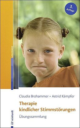 Kartonierter Einband Therapie kindlicher Stimmstörungen von Claudia Brohammer, Astrid Kämpfer