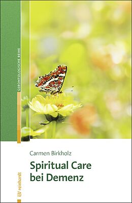Kartonierter Einband Spiritual Care bei Demenz von Carmen Birkholz