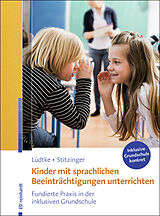 Kartonierter Einband Kinder mit sprachlichen Beeinträchtigungen unterrichten von Ulrike M. Lüdtke, Ulrich Stitzinger