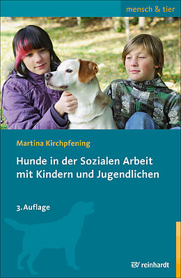 Kartonierter Einband Hunde in der Sozialen Arbeit mit Kindern und Jugendlichen von Martina Kirchpfening