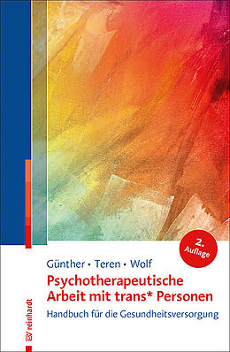 Kartonierter Einband Psychotherapeutische Arbeit mit trans* Personen von Mari Günther, Kirsten Teren, Gisela Wolf