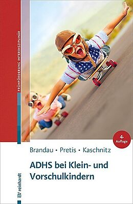 Kartonierter Einband ADHS bei Klein- und Vorschulkindern von Hannes Brandau, Manfred Pretis, Wolfgang Kaschnitz