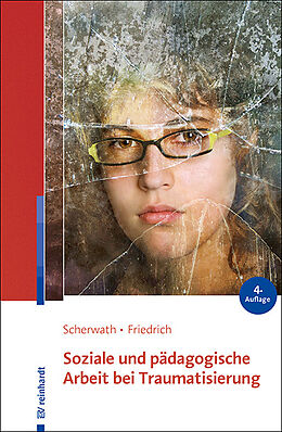 Kartonierter Einband Soziale und pädagogische Arbeit bei Traumatisierung von Corinna Scherwath, Sibylle Friedrich