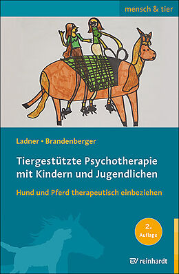 Kartonierter Einband Tiergestützte Psychotherapie mit Kindern und Jugendlichen von Diana Ladner, Georgina Brandenberger
