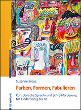 Fester Einband Farben, Formen, Fabulieren von Susanne Brose