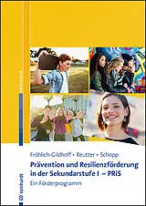 Kartonierter Einband Prävention und Resilienzförderung in der Sekundarstufe I - PRiS von Klaus Fröhlich-Gildhoff, Annegret Reutter, Stefanie Schopp