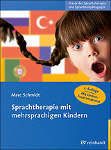 Kartonierter Einband Sprachtherapie mit mehrsprachigen Kindern von Marc Schmidt
