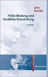 Kartonierter Einband Frühe Bindung und kindliche Entwicklung von John Bowlby