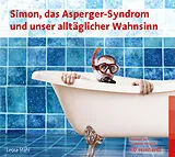 Audio CD (CD/SACD) Simon, das Asperger-Syndrom und unser alltäglicher Wahnsinn (Hörbuch) von Leora Stahl