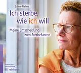 Audio CD (CD/SACD) Ich sterbe, wie ich will (Hörbuch) von Sabine Mehne
