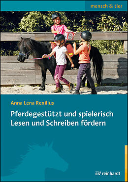 Kartonierter Einband Pferdegestützt und spielerisch Lesen und Schreiben fördern von Anna-Lena Rexilius