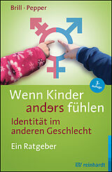 Kartonierter Einband Wenn Kinder anders fühlen - Identität im anderen Geschlecht von Stephanie Brill, Rachel Pepper