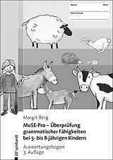 Geheftet MuSE-Pro - Überprüfung grammatischer Fähigkeiten bei 5- bis 8-jährigen Kindern von Margit Berg