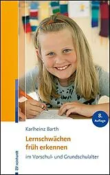 Kartonierter Einband (Kt) Lernschwächen früh erkennen im Vorschul- und Grundschulalter von Karlheinz Barth