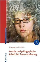 Kartonierter Einband (Kt) Soziale und pädagogische Arbeit bei Traumatisierung von Corinna Scherwath, Sibylle Friedrich
