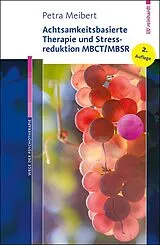 Kartonierter Einband Achtsamkeitsbasierte Therapie und Stressreduktion MBCT/MBSR von Petra Meibert