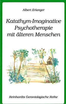 E-Book (pdf) Katathym-Imaginative Psychotherapie mit älteren Menschen von Albert Erlanger