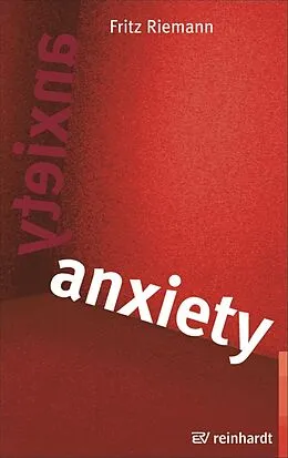E-Book (pdf) Anxiety von Fritz Riemann, Claus Friedrich Riemann
