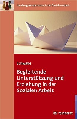 E-Book (pdf) Begleitende Unterstützung und Erziehung in der Sozialen Arbeit von Mathias Schwabe