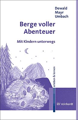 E-Book (pdf) Berge voller Abenteuer von Wilfried Dewald, Wolfgang Mayr, Klaus Umbach