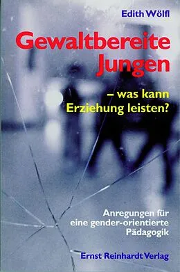 E-Book (pdf) Gewaltbereite Jungen - was kann Erziehung leisten? von Edith Wölfl