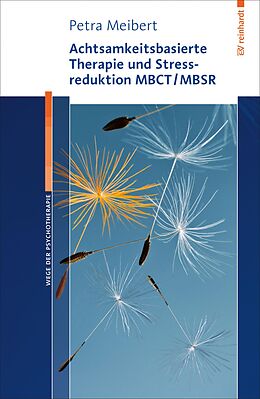 E-Book (epub) Achtsamkeitsbasierte Therapie und Stressreduktion MBCT/MBSR von Petra Meibert
