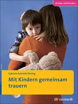 E-Book (pdf) Mit Kindern gemeinsam trauern von Gabriele Schmidt-Klering