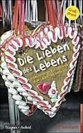 E-Book (pdf) Die Lieben des Lebens von Christina Wagner, Andreas Ascherl