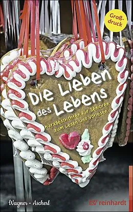 E-Book (pdf) Die Lieben des Lebens von Christina Wagner, Andreas Ascherl