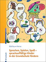 E-Book (pdf) Sprechen, Spielen, Spaß  sprachauffällige Kinder in der Grundschule fördern von Kathrin Mahlau, Sylvia Herse