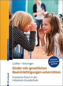 E-Book (pdf) Kinder mit sprachlichen Beeinträchtigungen unterrichten von Ulrike M. Lüdtke, Ulrich Stitzinger
