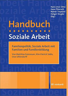 E-Book (pdf) Familienpolitik, Soziale Arbeit mit Familien und Familienbildung von Matthias Euteneuer, Kim-Patrick Sabla, Uwe Uhlendorff