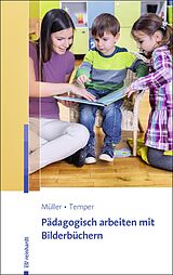 E-Book (pdf) Pädagogisch arbeiten mit Bilderbüchern von Thomas Müller, Anette Temper