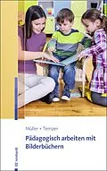 E-Book (pdf) Pädagogisch arbeiten mit Bilderbüchern von Thomas Müller, Anette Temper