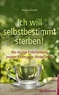 E-Book (pdf) Ich will selbstbestimmt sterben! von Frauke Luckwaldt