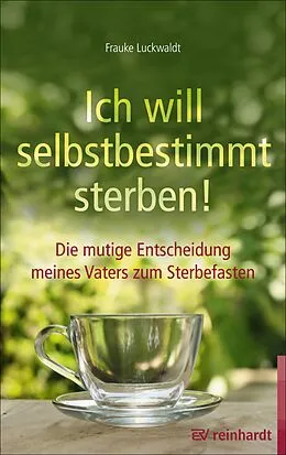 E-Book (pdf) Ich will selbstbestimmt sterben! von Frauke Luckwaldt