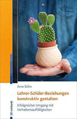 E-Book (pdf) Lehrer-Schüler-Beziehungen konstruktiv gestalten von Arne Kühn