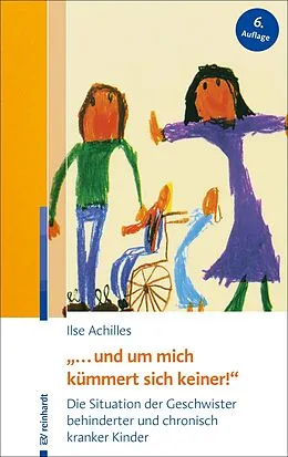 E-Book (pdf) "... und um mich kümmert sich keiner!" von Ilse Achilles
