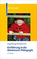 E-Book (epub) Einführung in die Montessori-Pädagogik von Ingeborg Hedderich