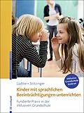 E-Book (epub) Kinder mit sprachlichen Beeinträchtigungen unterrichten von Ulrike M. Lüdtke, Ulrich Stitzinger