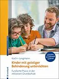 E-Book (epub) Kinder mit geistiger Behinderung unterrichten von Katja Koch, Tanja Jungmann