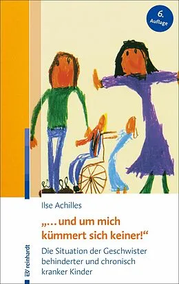 E-Book (epub) "... und um mich kümmert sich keiner!" von Ilse Achilles