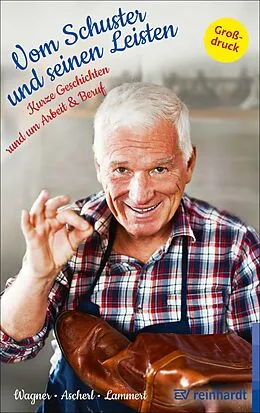 E-Book (epub) Vom Schuster und seinen Leisten von Christina Wagner, Andreas Ascherl, Margit Lammert