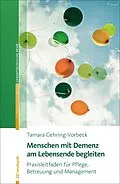 E-Book (epub) Menschen mit Demenz am Lebensende begleiten von Tamara Gehring-Vorbeck