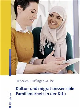 E-Book (epub) Kultur- und migrationssensible Familienarbeit in der Kita von Andrea Hendrich, Rita Offinger-Gaube