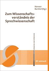 E-Book (pdf) Zum Wissenschaftsverständnis der Sprechwissenschaft von Henner Barthel, Dt. Ges. f. Sprecherziehung u. Sprechwiss. DGSS Vorstand z. Hd.